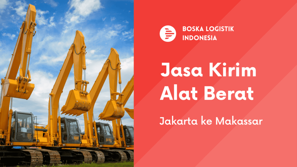 jasa kirim alat berat jakarta makassar