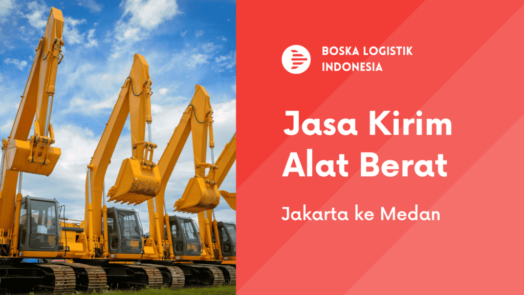 jasa kirim alat berat jakarta medan