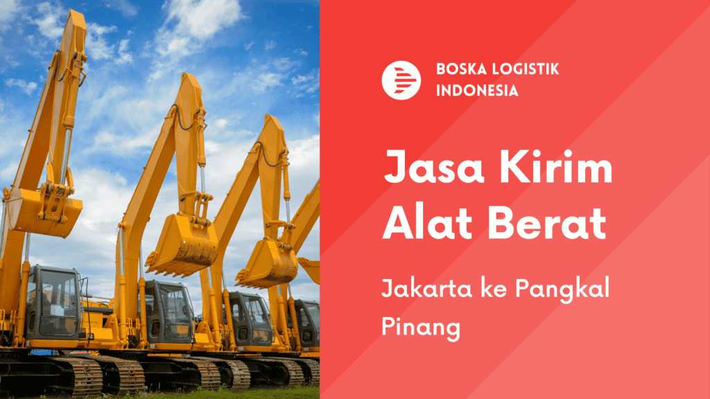 jasa kirim alat berat jakarta pangkal pinang