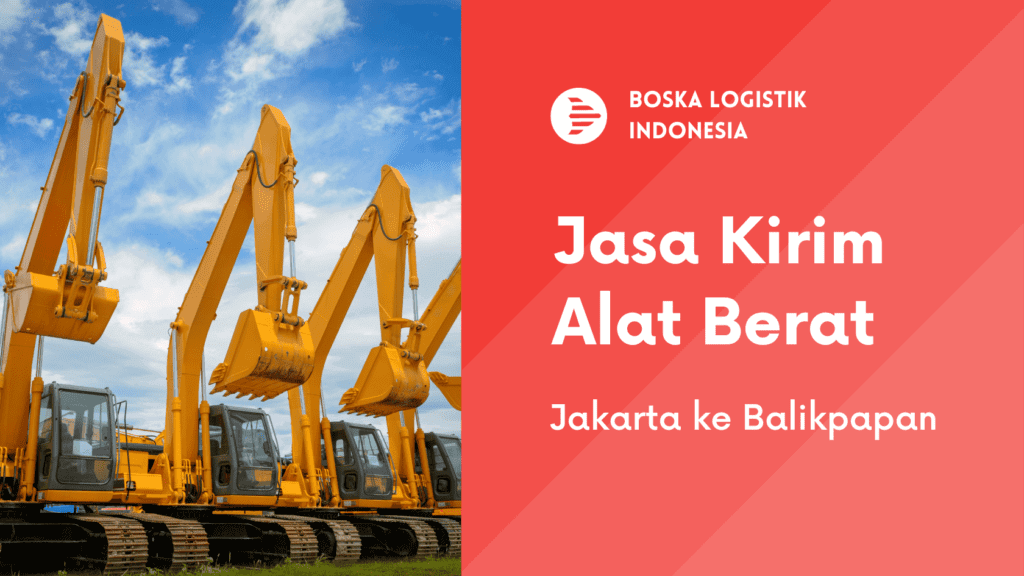 jasa kirim alat berat jakarta balikpapan