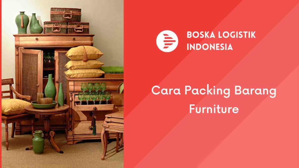 cara packing barang furniture