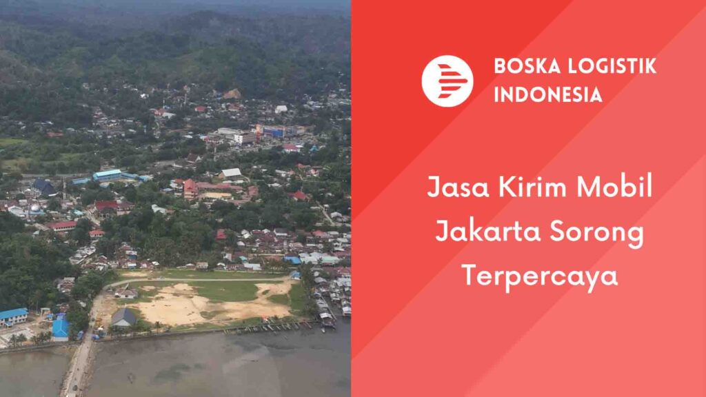 kirim mobil jakarta sorong