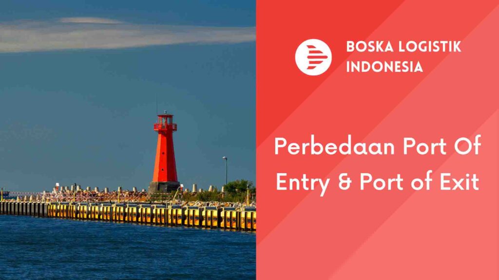 Port of Entry vs. Port of Exit Perbedaan dan Signifikansinya dalam