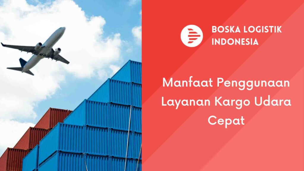 manfaat kargo udara cepat