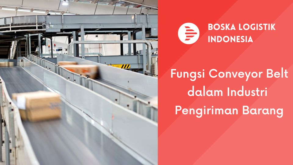 Fungsi Conveyor Belt dalam