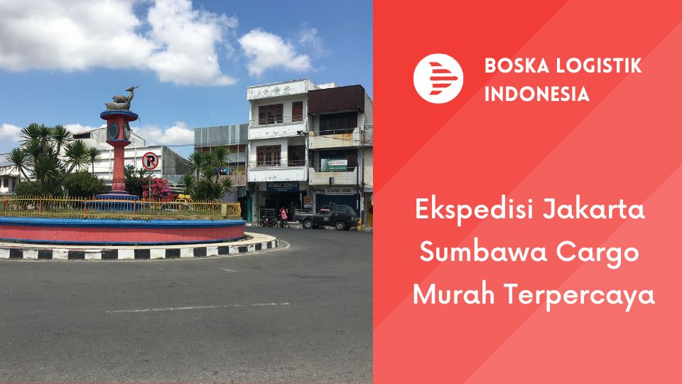 Ekspedisi Jakarta Sumbawa Cargo Murah Terpercaya