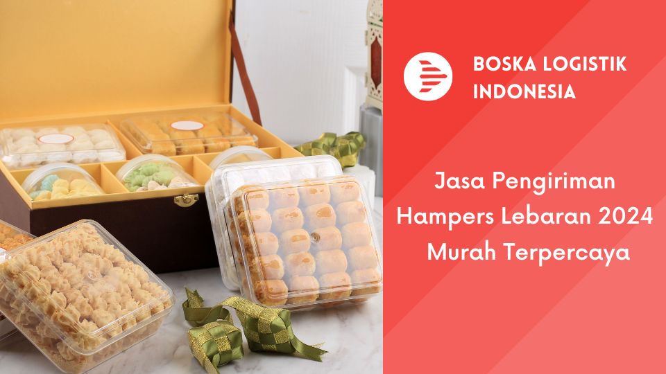 Jasa Pengiriman Hampers Lebaran 2024 Murah Terpercaya