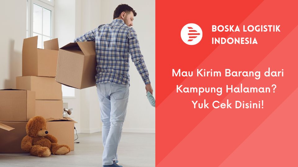 Mau Kirim Barang dari Kampung Halaman? Yuk Cek Disini!