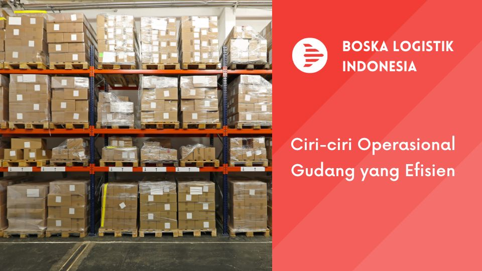 ciri ciri operasional gudang yang efisien