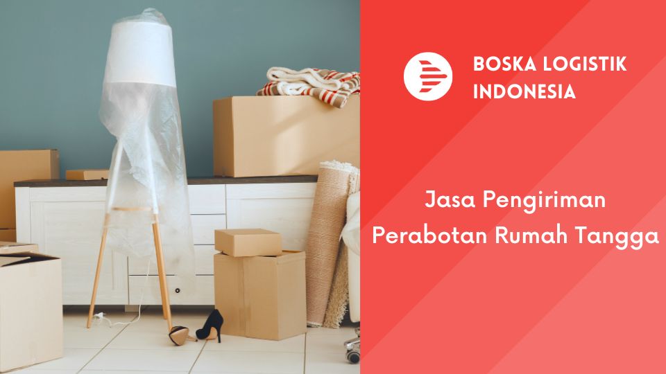 Jasa Pengiriman Perabotan Rumah Tangga Terbaik
