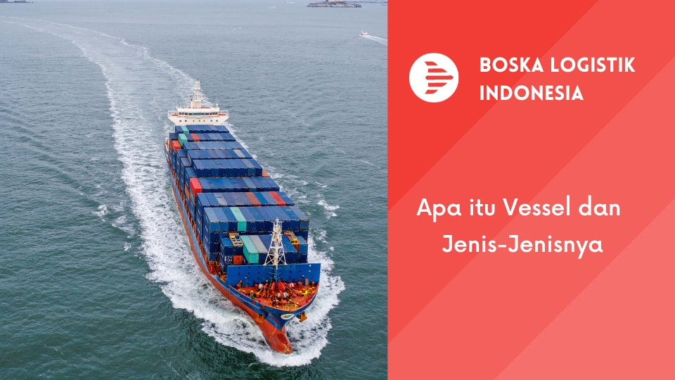 Apa Itu Vessel dan Jenis-Jenisnya