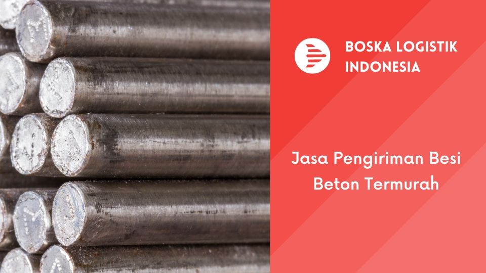 Jasa Pengiriman Besi Beton Termurah
