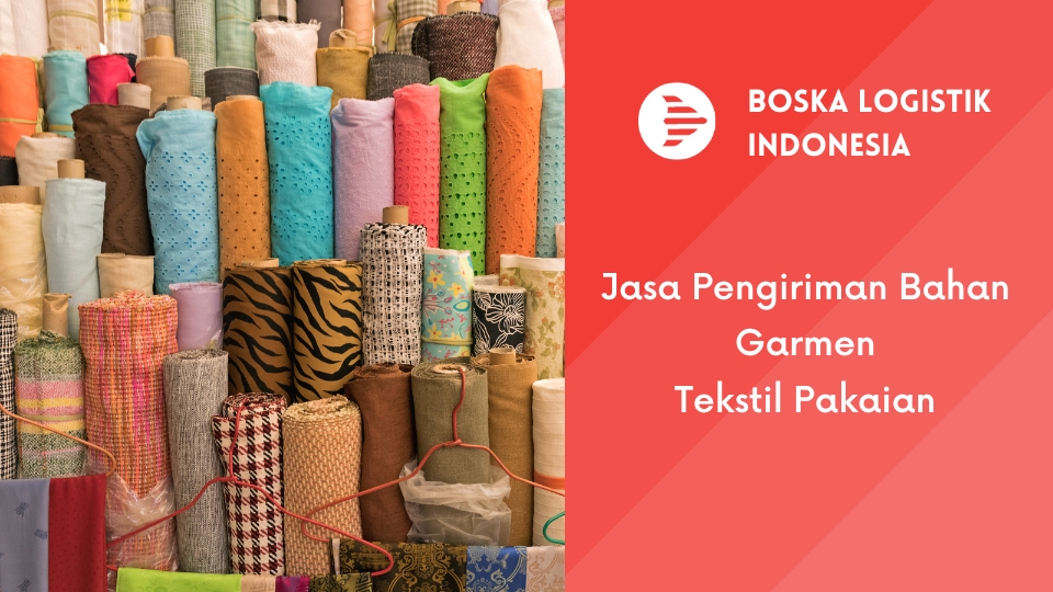 Jasa Pengiriman Bahan Garmen Tekstil Pakaian