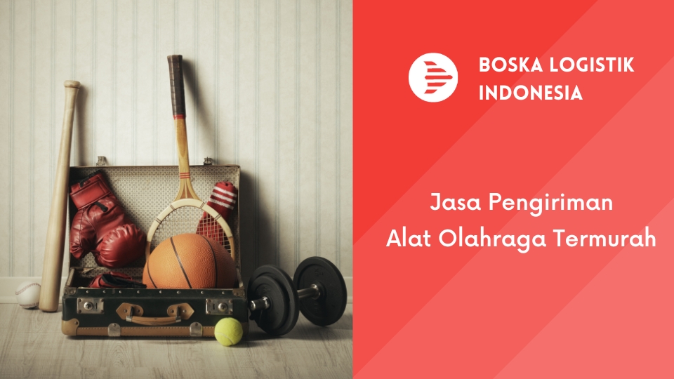 Jasa Pengiriman Alat Olahraga Termurah