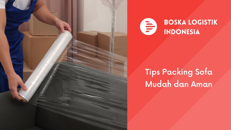 tips packing sofa mudah dan aman