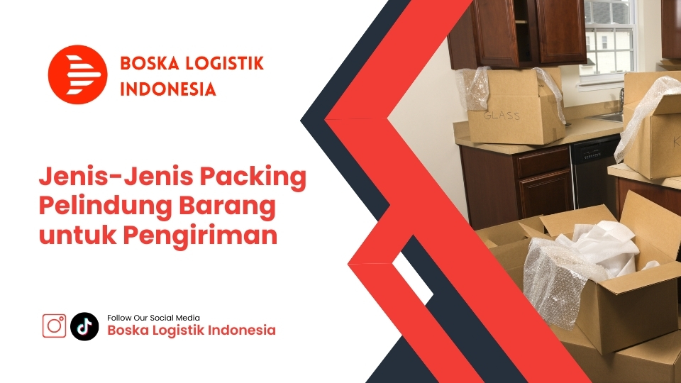 Jenis-Jenis Packing Pelindung Barang untuk Pengiriman