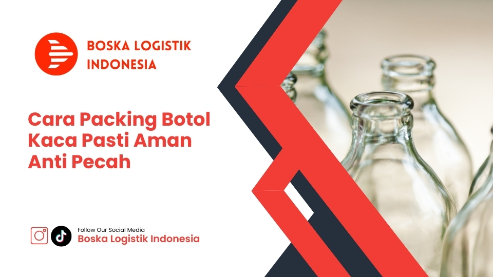 Cara Packing Botol Kaca Pasti Aman Anti Pecah