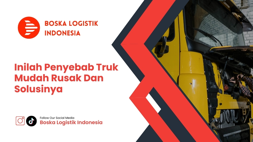penyebab truk mudah rusak