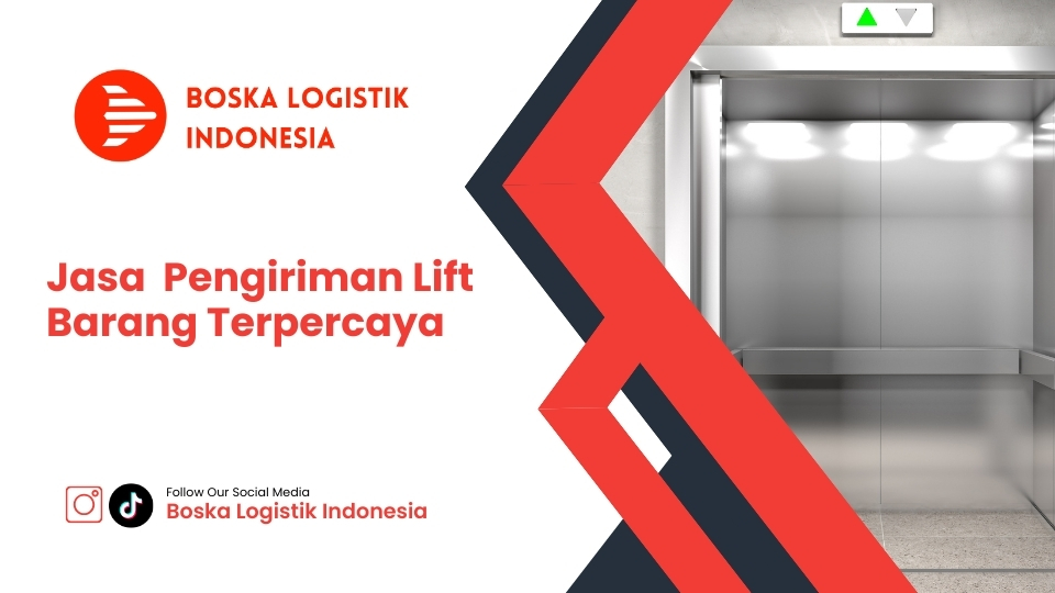 Jasa Pengiriman Lift Barang Terpercaya