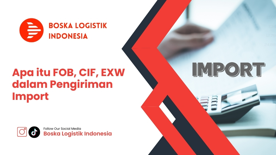 Apa itu FOB, CIF, EXW
