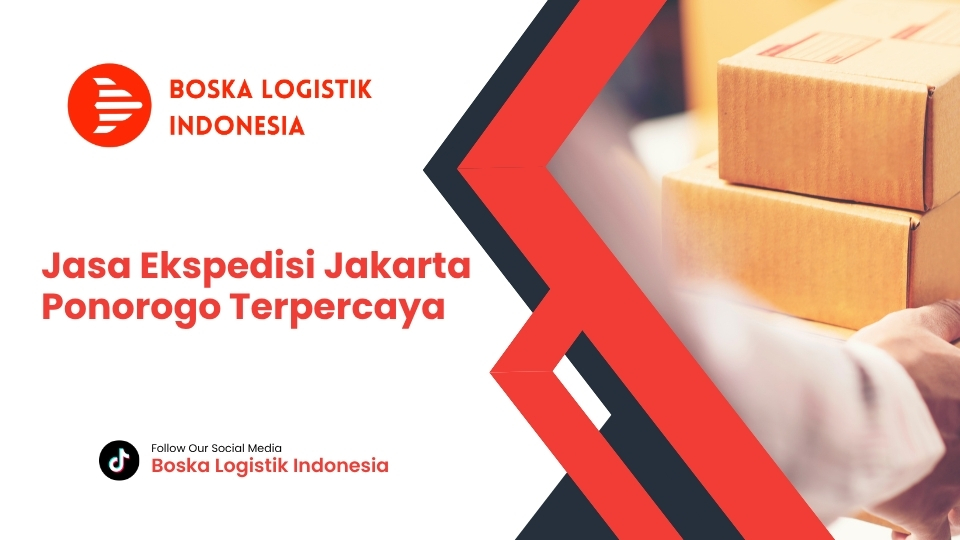 Jasa Ekspedisi Jakarta Ponorogo Terpercaya